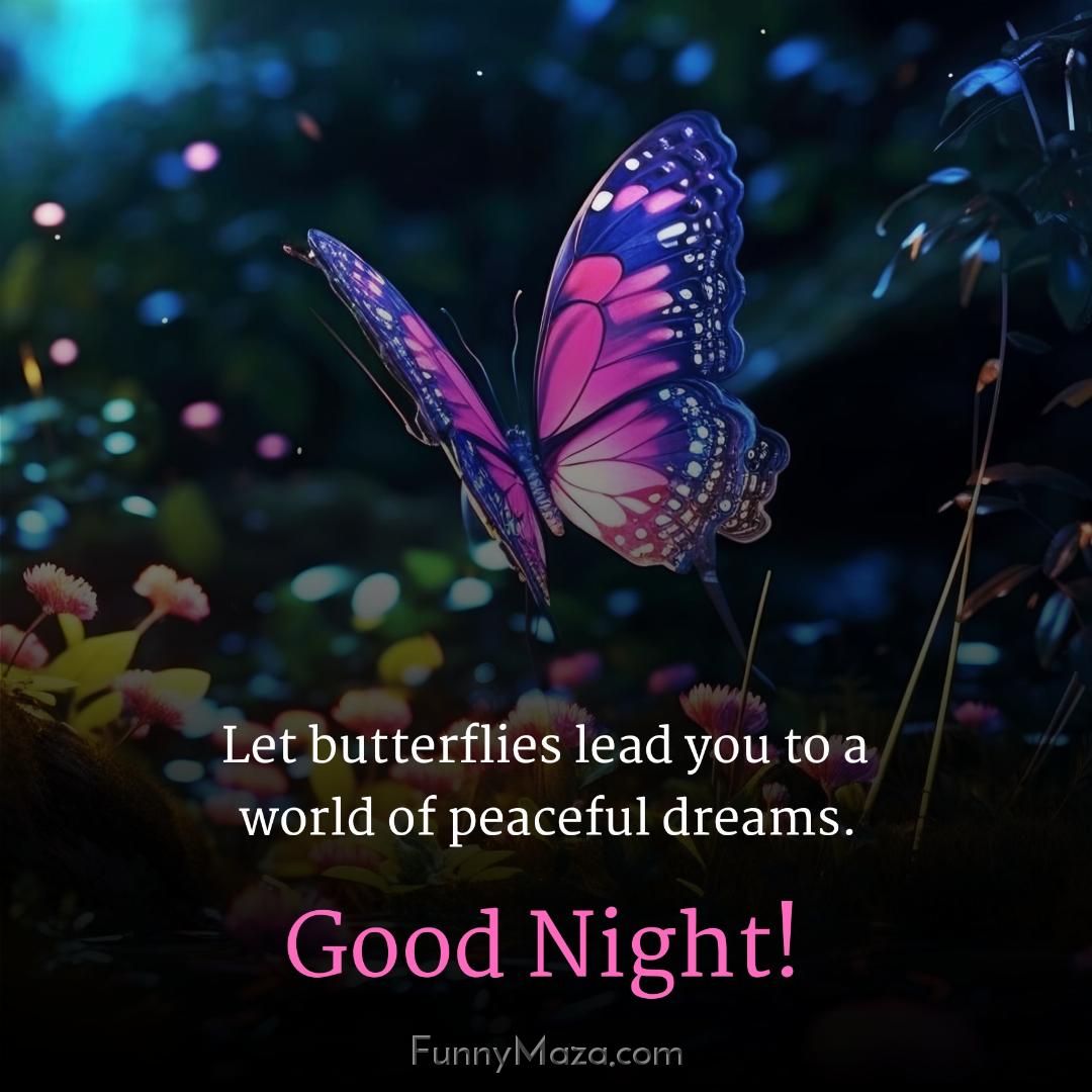 Let butterflies lead you to a world of peaceful dreams