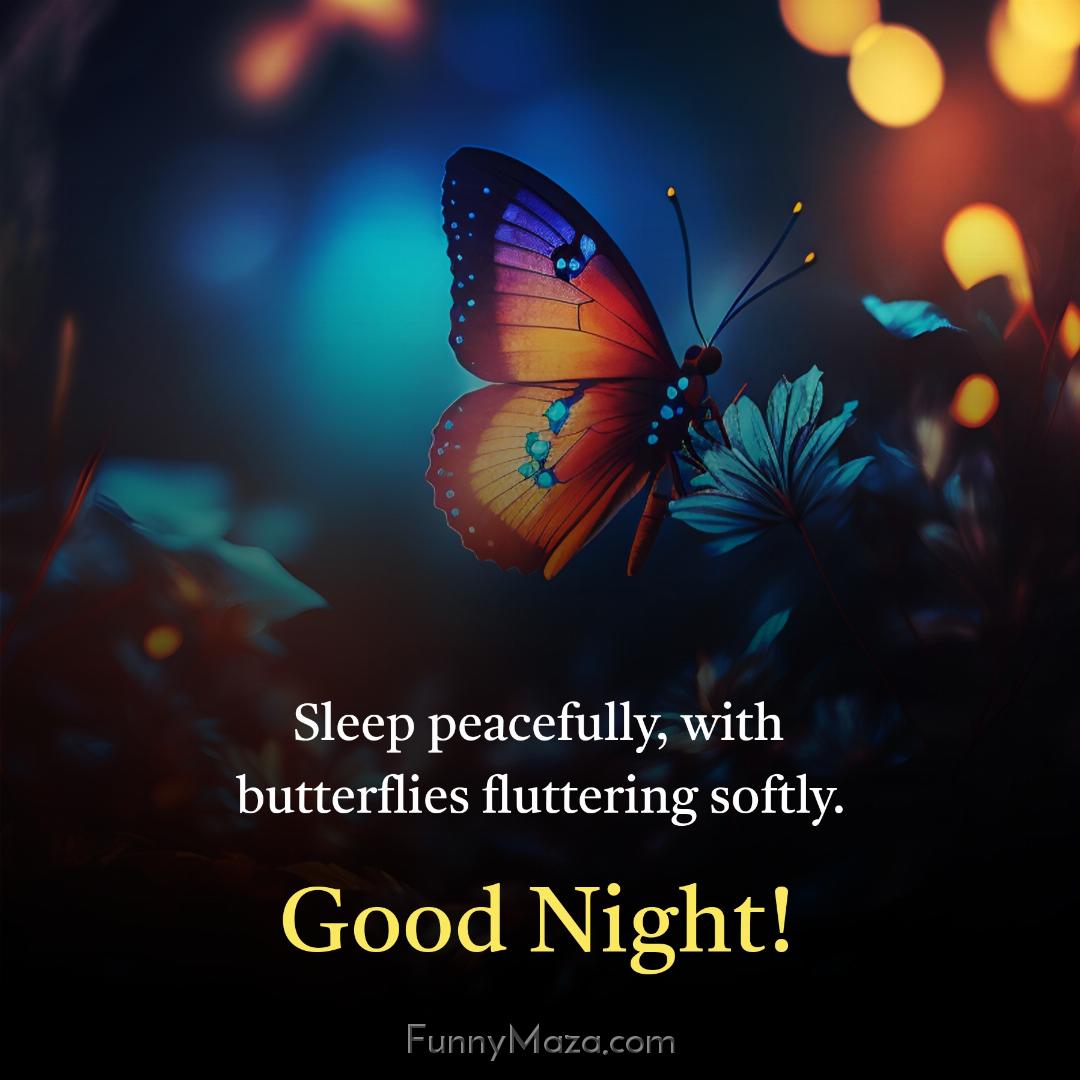 Sleep peacefully with butterflies fluttering softly