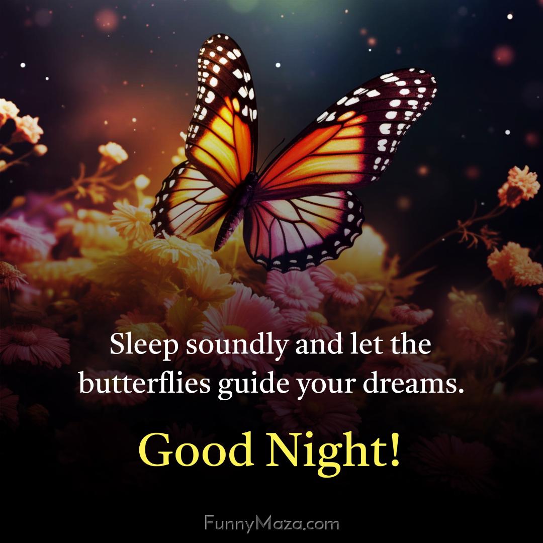 Sleep soundly and let the butterflies guide your dreams