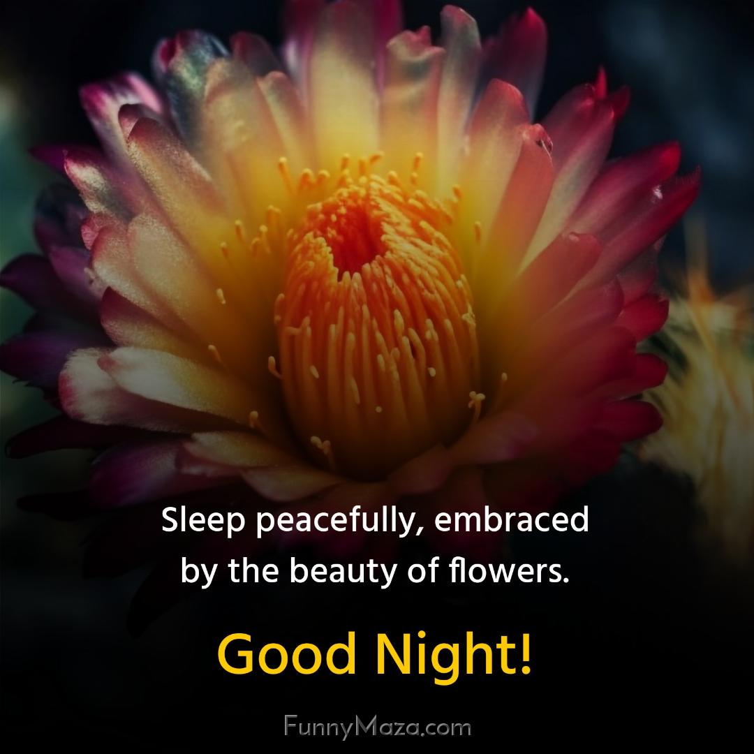 Sleep peacefully embraced by the beauty of flowers