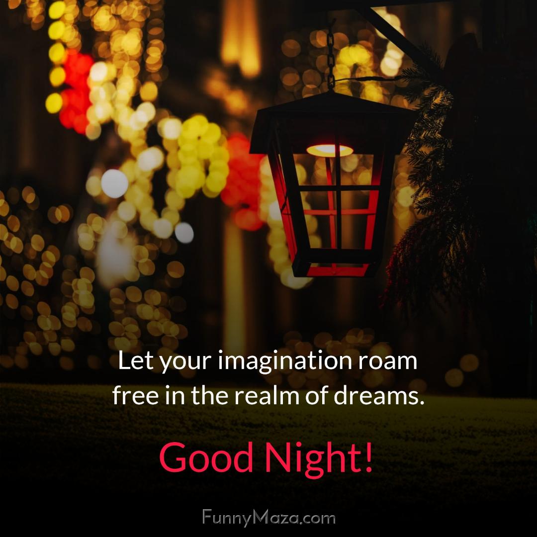 Let your imagination roam free in the realm of dreams