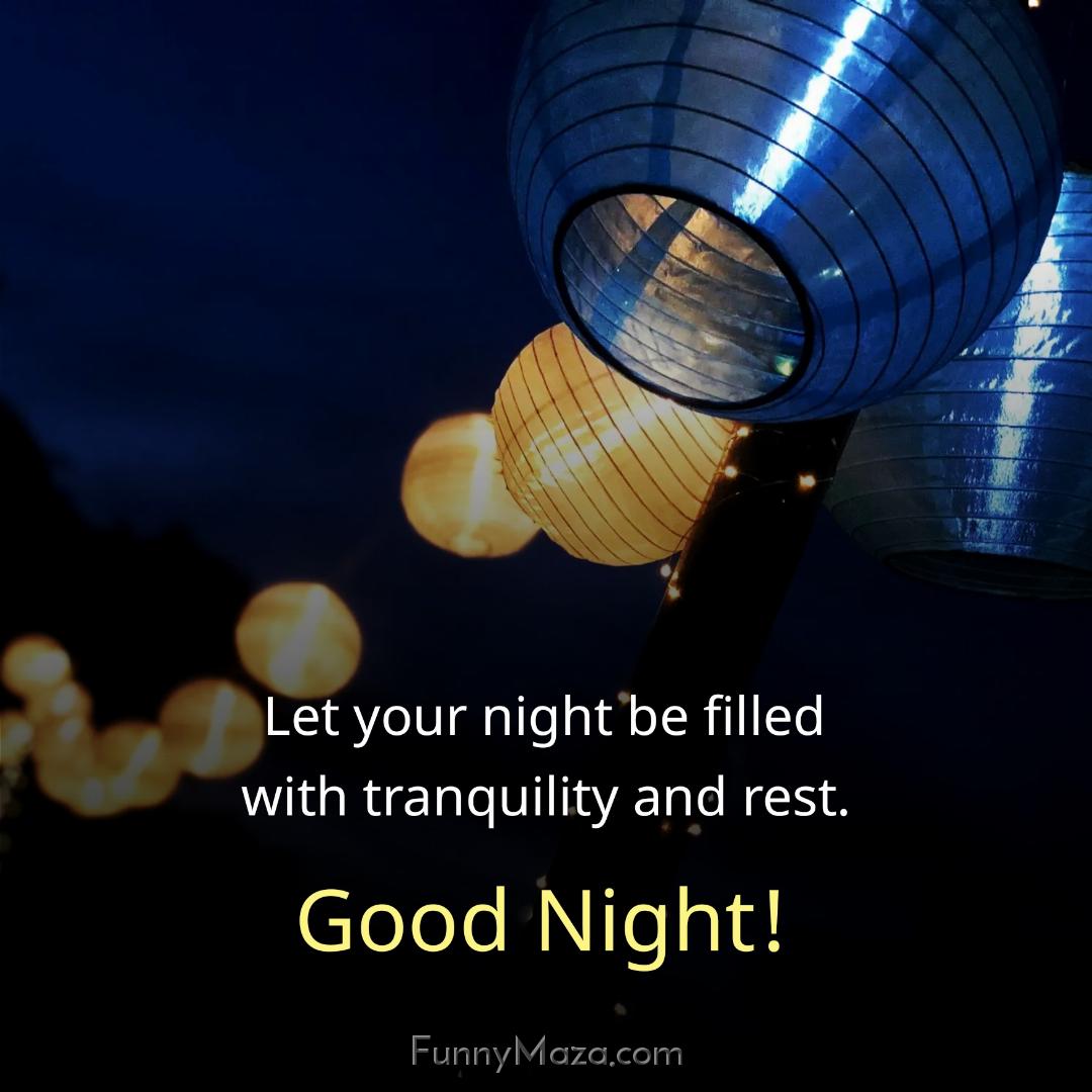 Let your night be filled with tranquility and rest