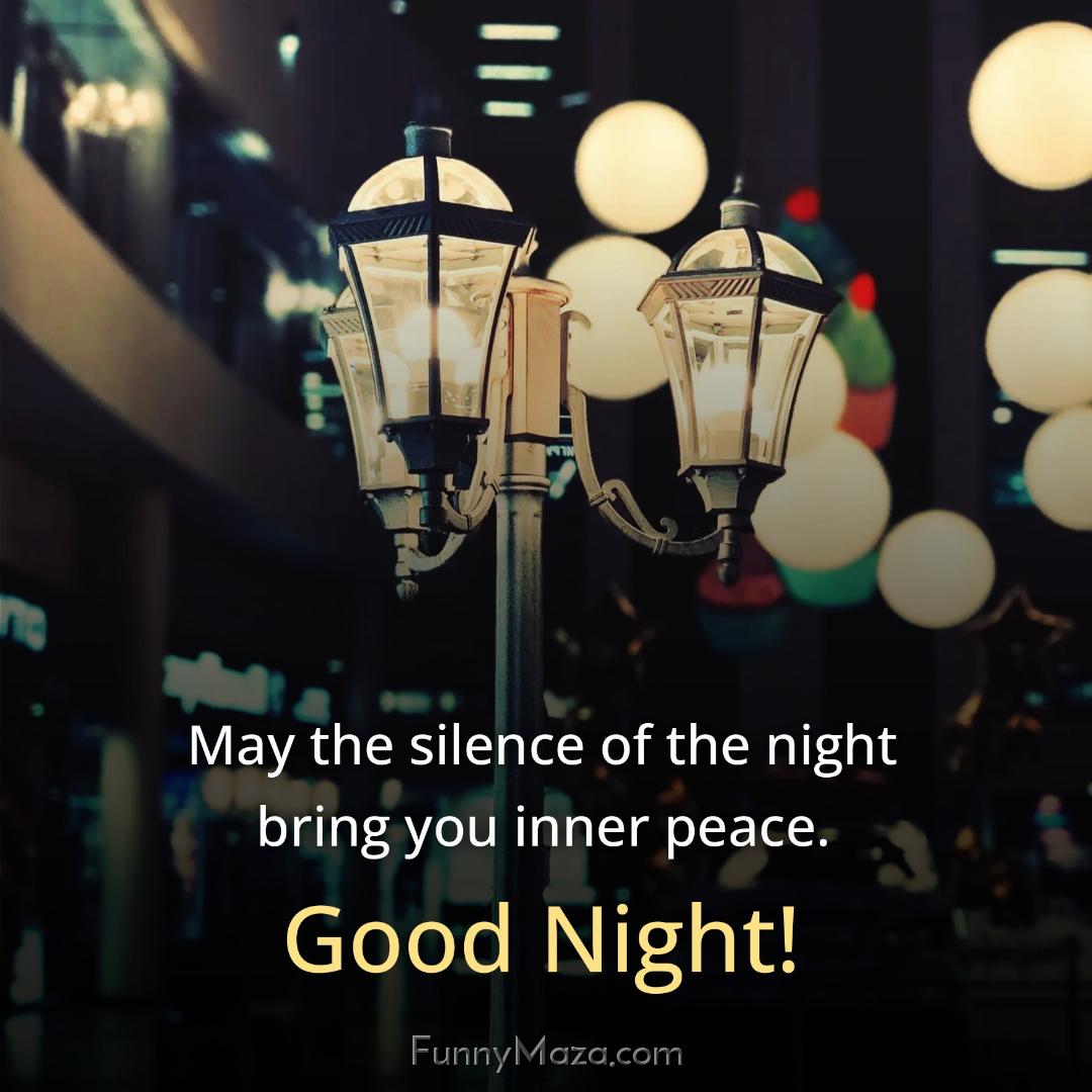 May the silence of the night bring you inner peace