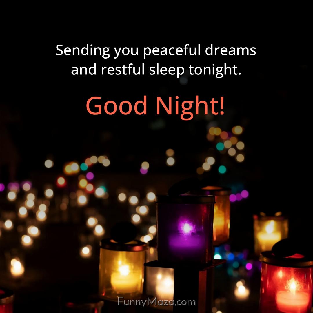 Sending you peaceful dreams and restful sleep tonight