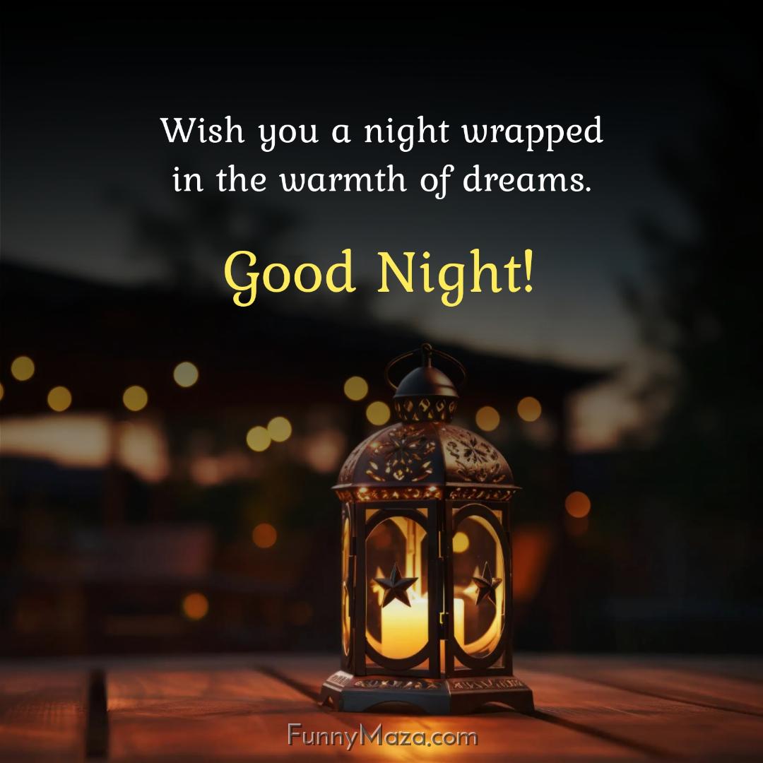 Wish you a night wrapped in the warmth of dreams