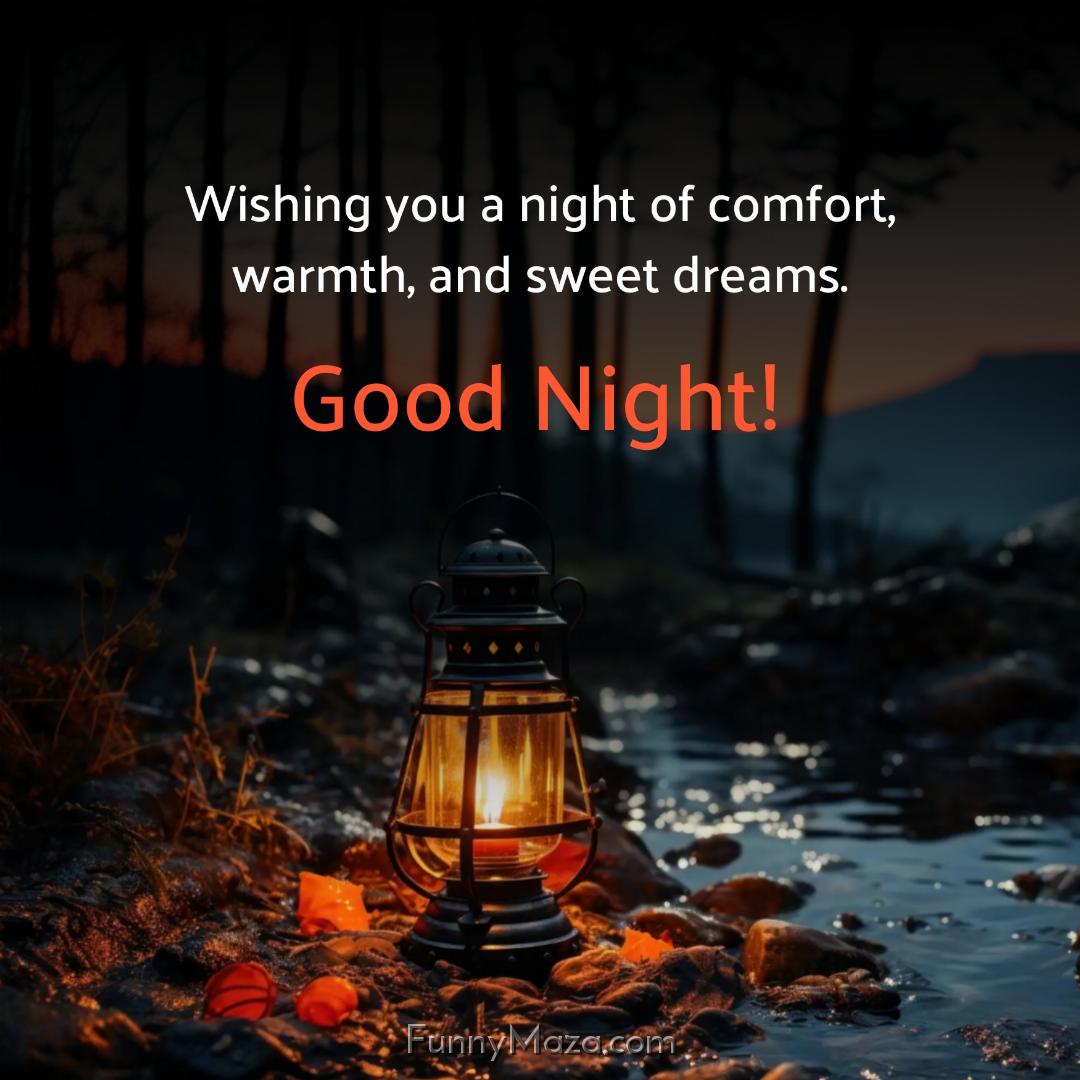 Wishing you a night of comfort warmth and sweet dreams