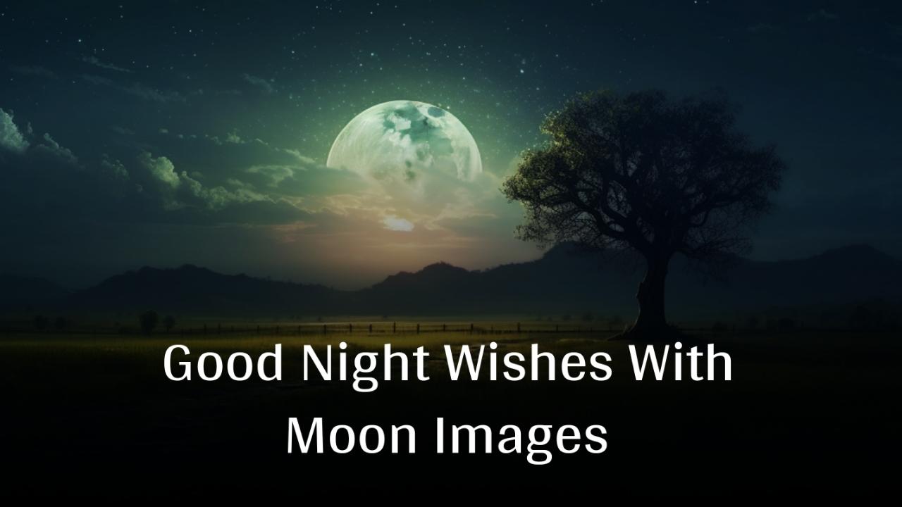 Good Night Wishes With Moon Images