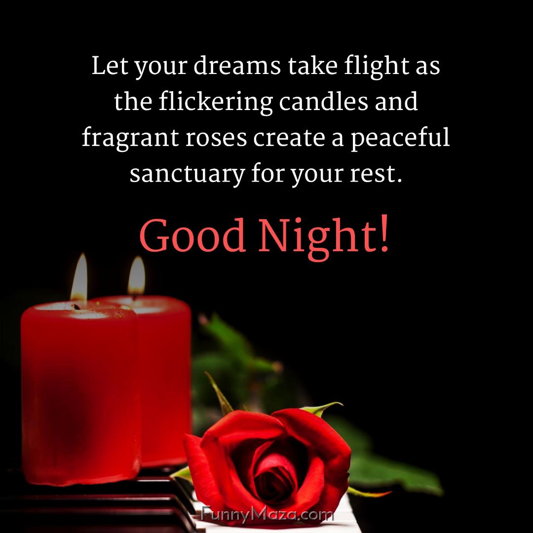 Let your dreams take flight as the flickering candles and fragrant