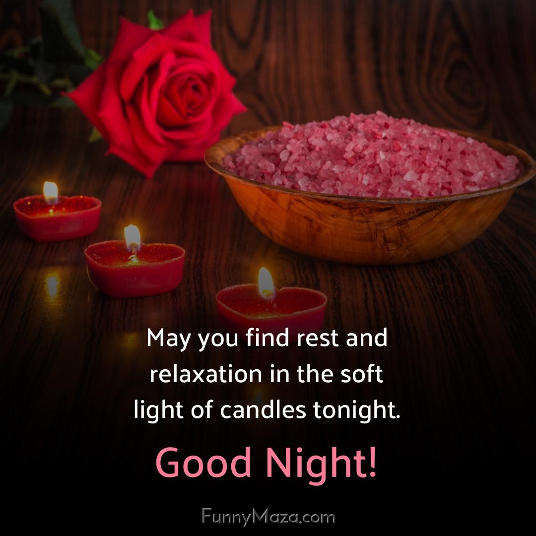 May you find rest and relaxation in the soft light of