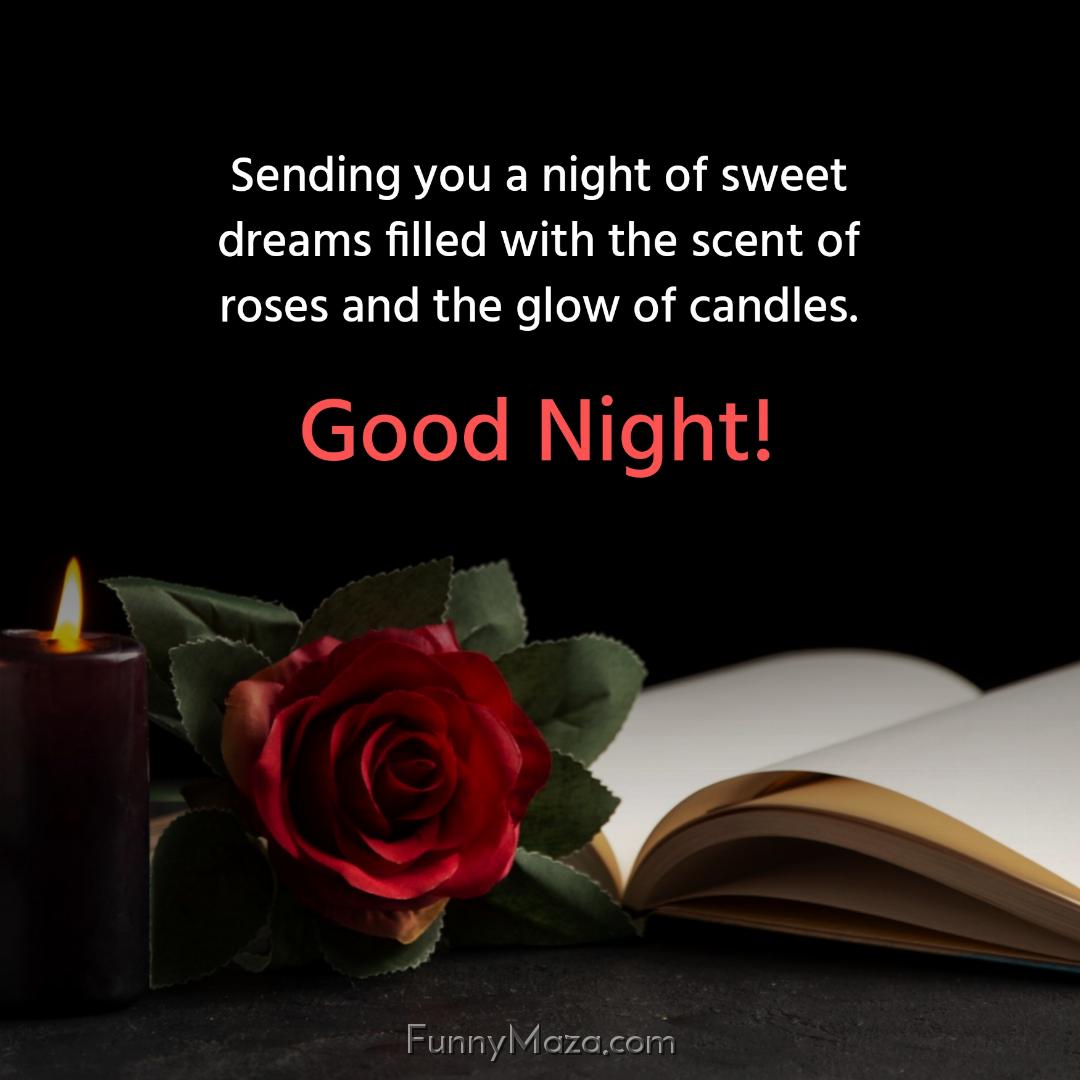 Sending you a night of sweet dreams filled with the scent