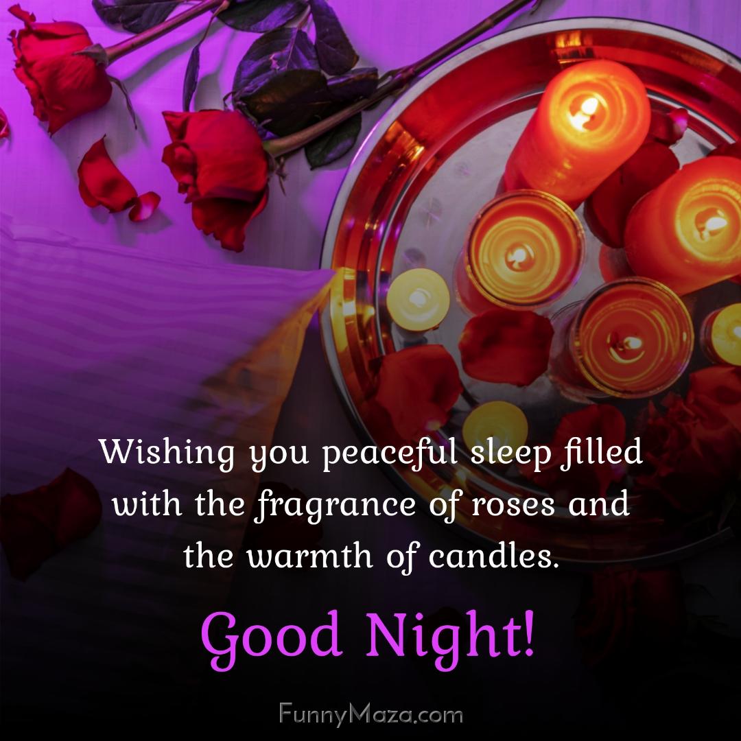 Wishing you peaceful sleep filled with the fragrance of roses and