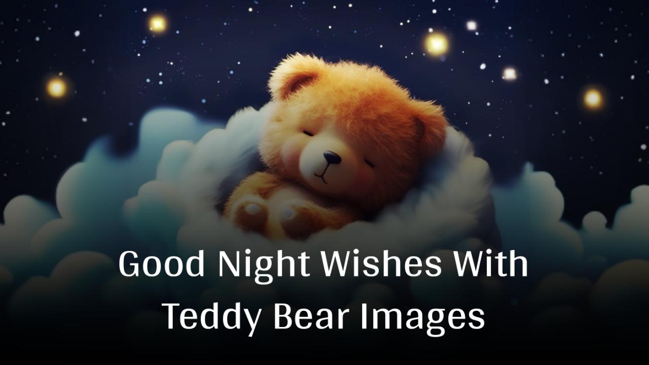 Good Night Wishes With Teddy Bear Images