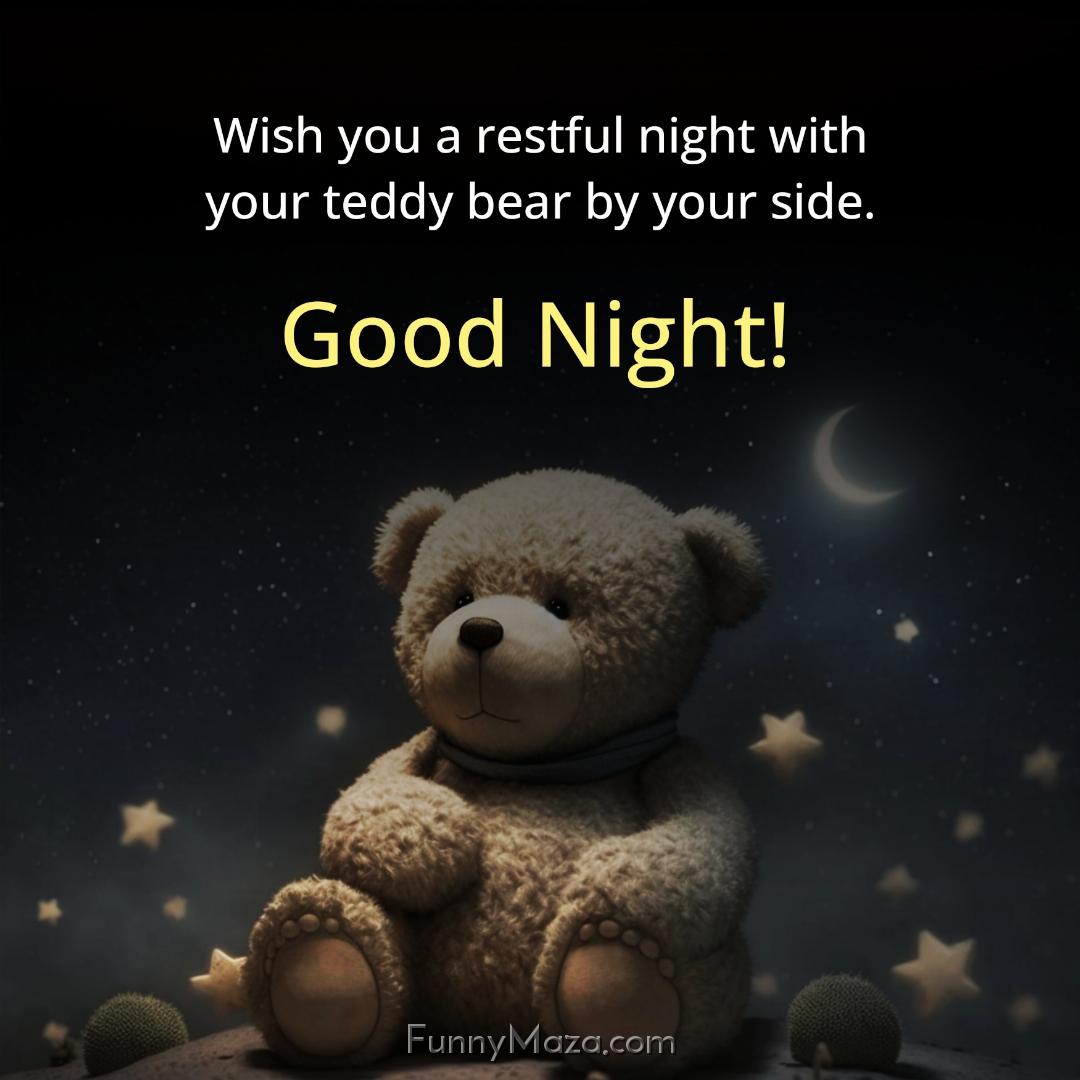 Wish you a restful night with your teddy bear by your