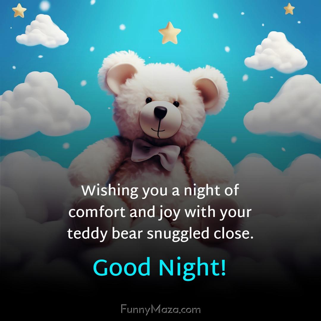 Wishing you a night of comfort and joy with your teddy