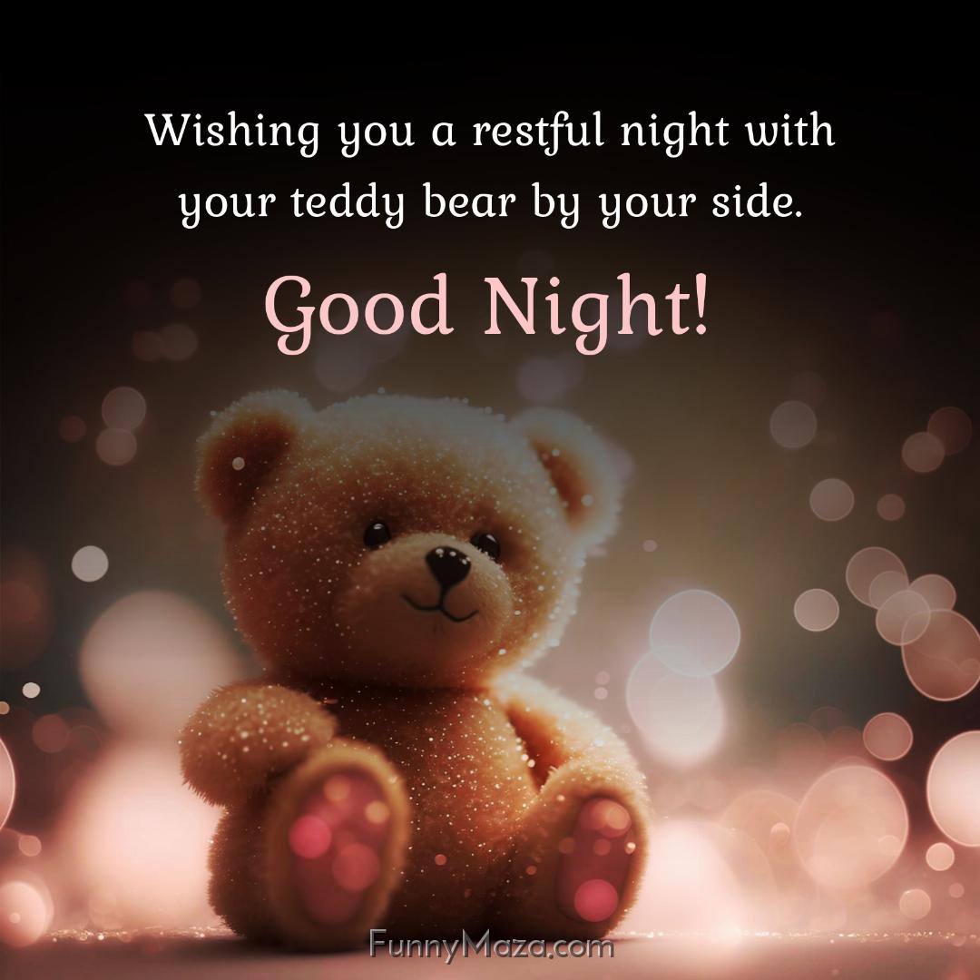 Wishing you a restful night with your teddy bear by your