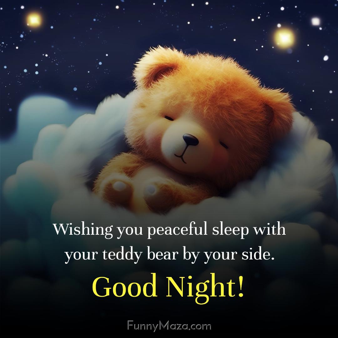 Wishing you peaceful sleep with your teddy bear by your side