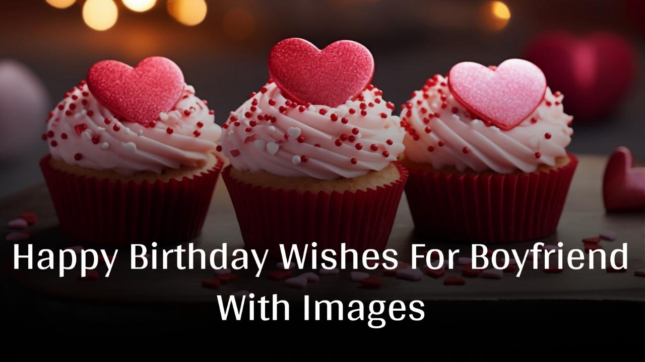 Happy Birthday Wishes For Boyfriend With Images