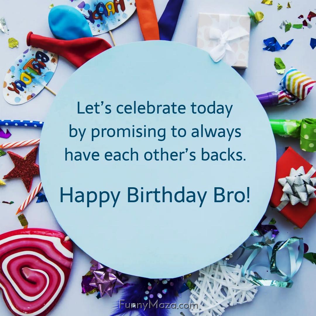 Let’s celebrate today by promising to always have each other’s backs