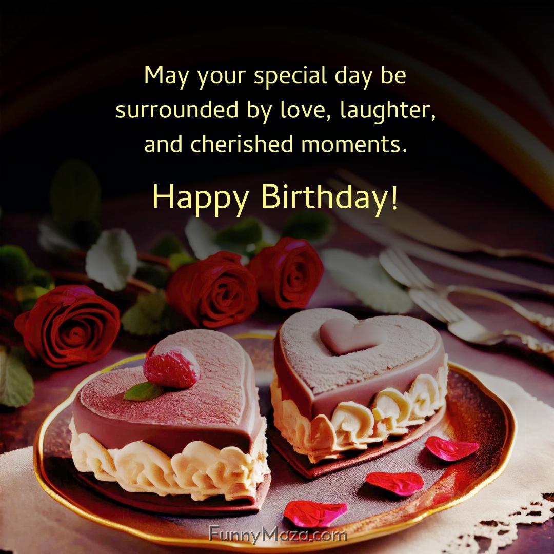 May your special day be surrounded by love laughter and cherished