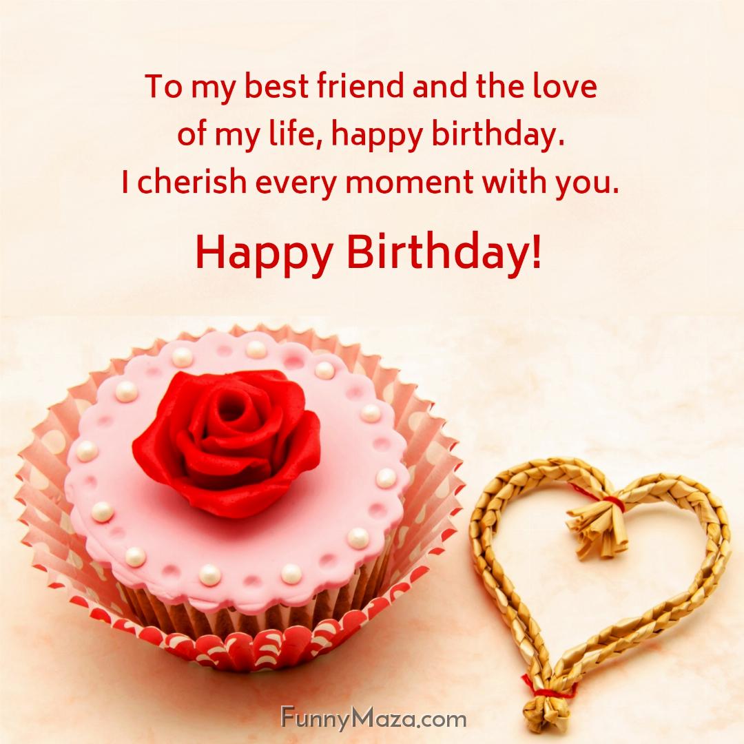 To my best friend and the love of my life happy