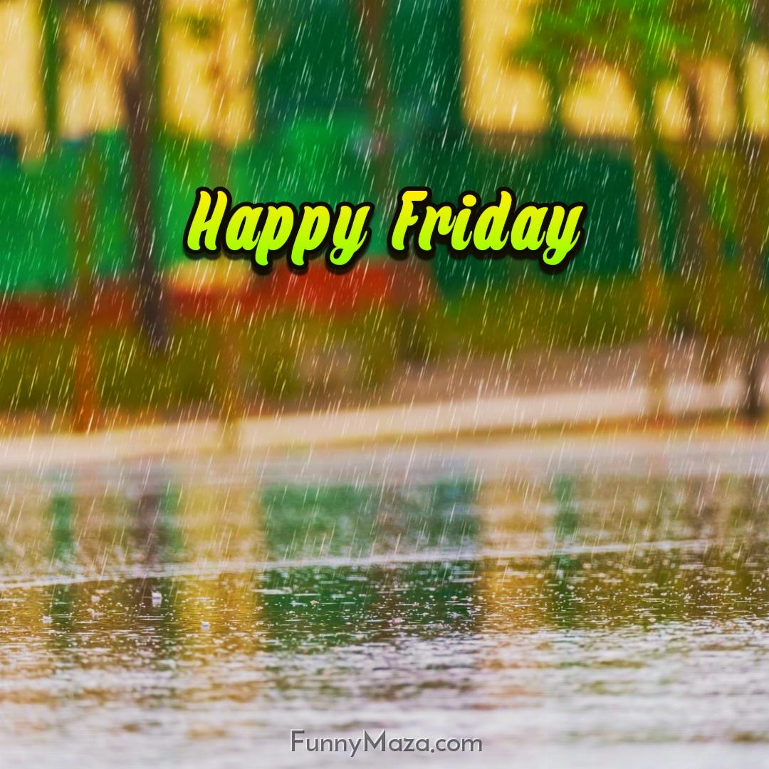 Beautiful Friday Rainy Images