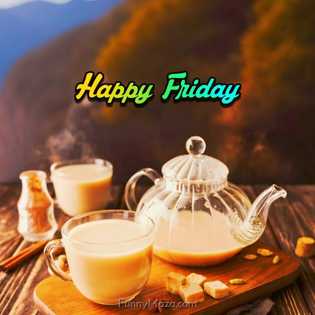 Happy Friday Tea Images