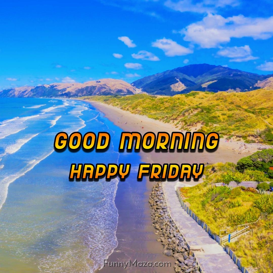 Beautiful Good Morning Happy Friday Beach Photos