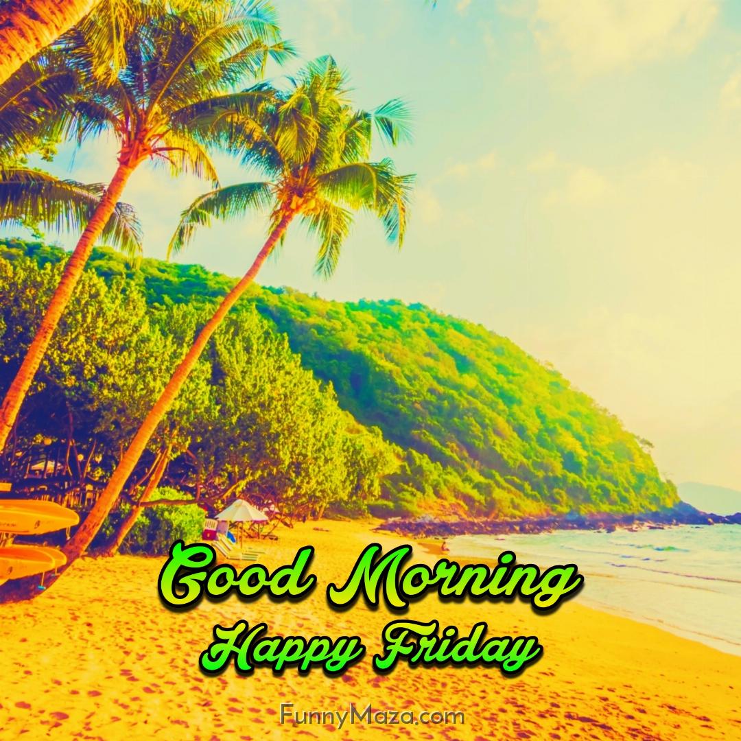 Good Morning Happy Friday Beach Images