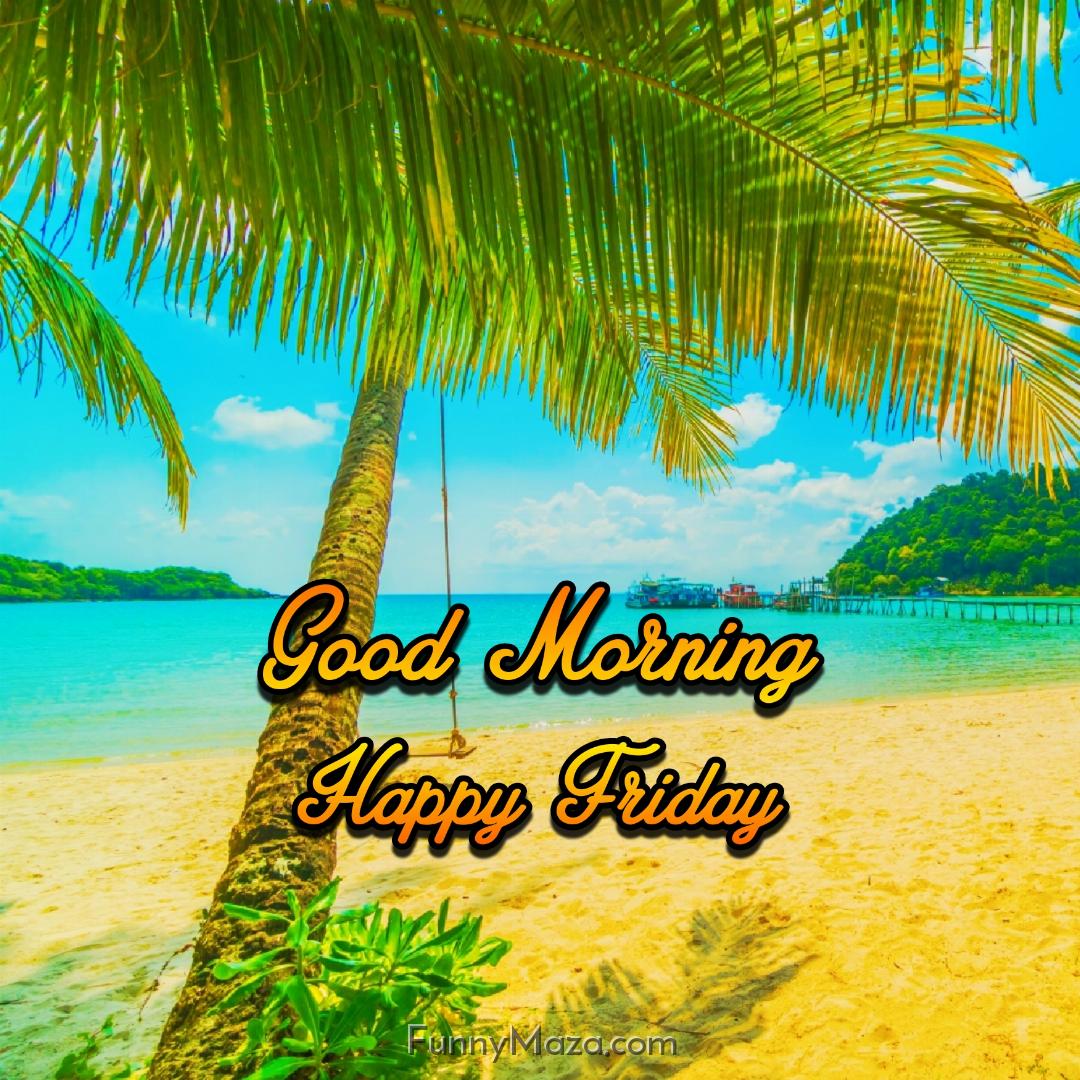 Good Morning Happy Friday Beach Wallpaper