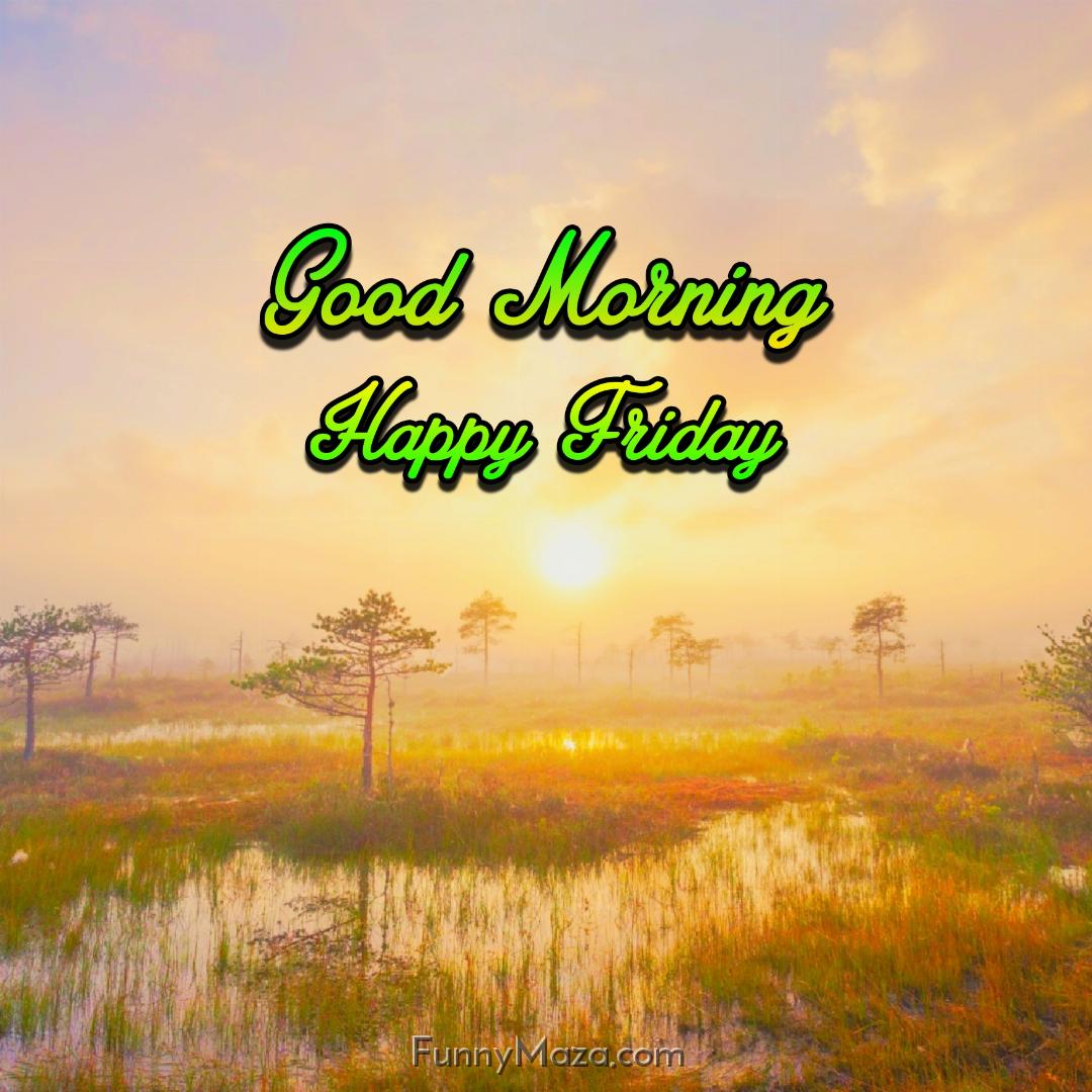 Good Morning Happy Friday Nature Wallpaper