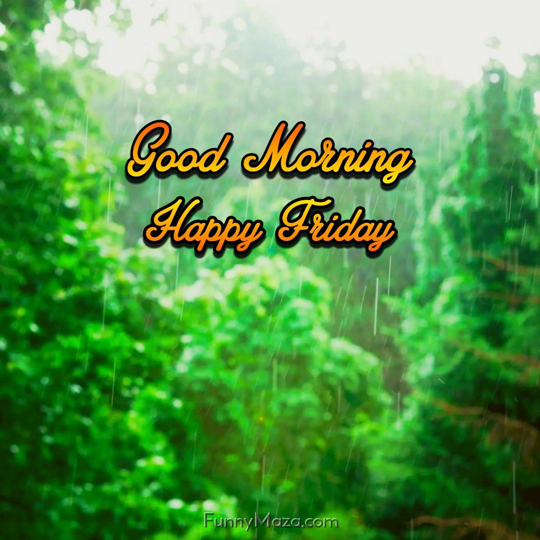 Good Morning Happy Friday Rainy Images