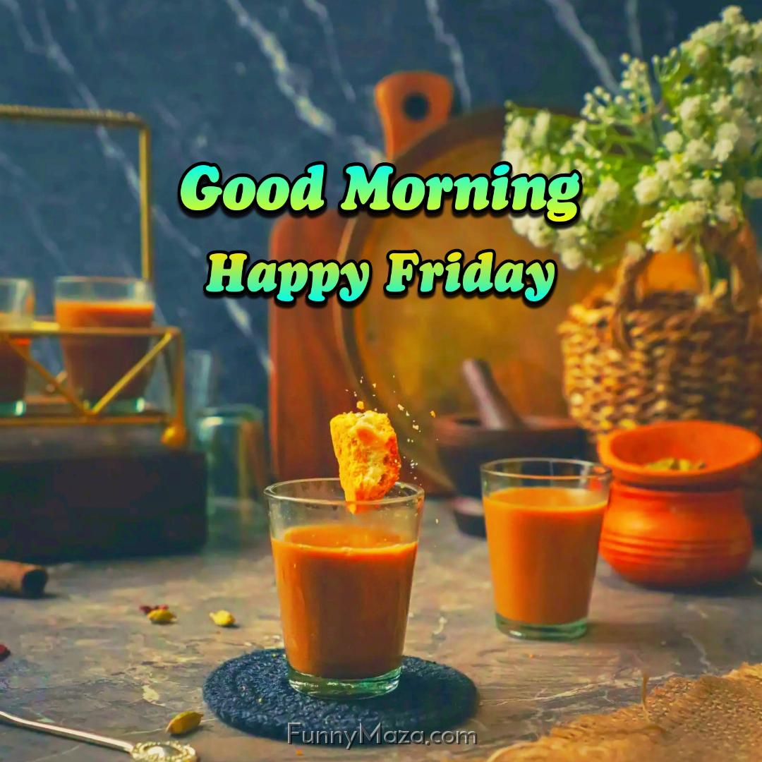 Good Morning Happy Friday Tea Wallpaper