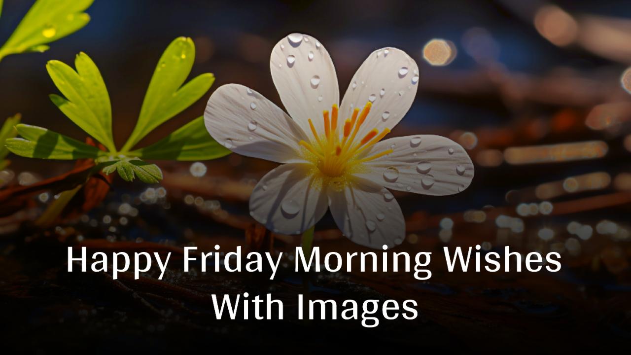 Happy Friday Morning Wishes With Images