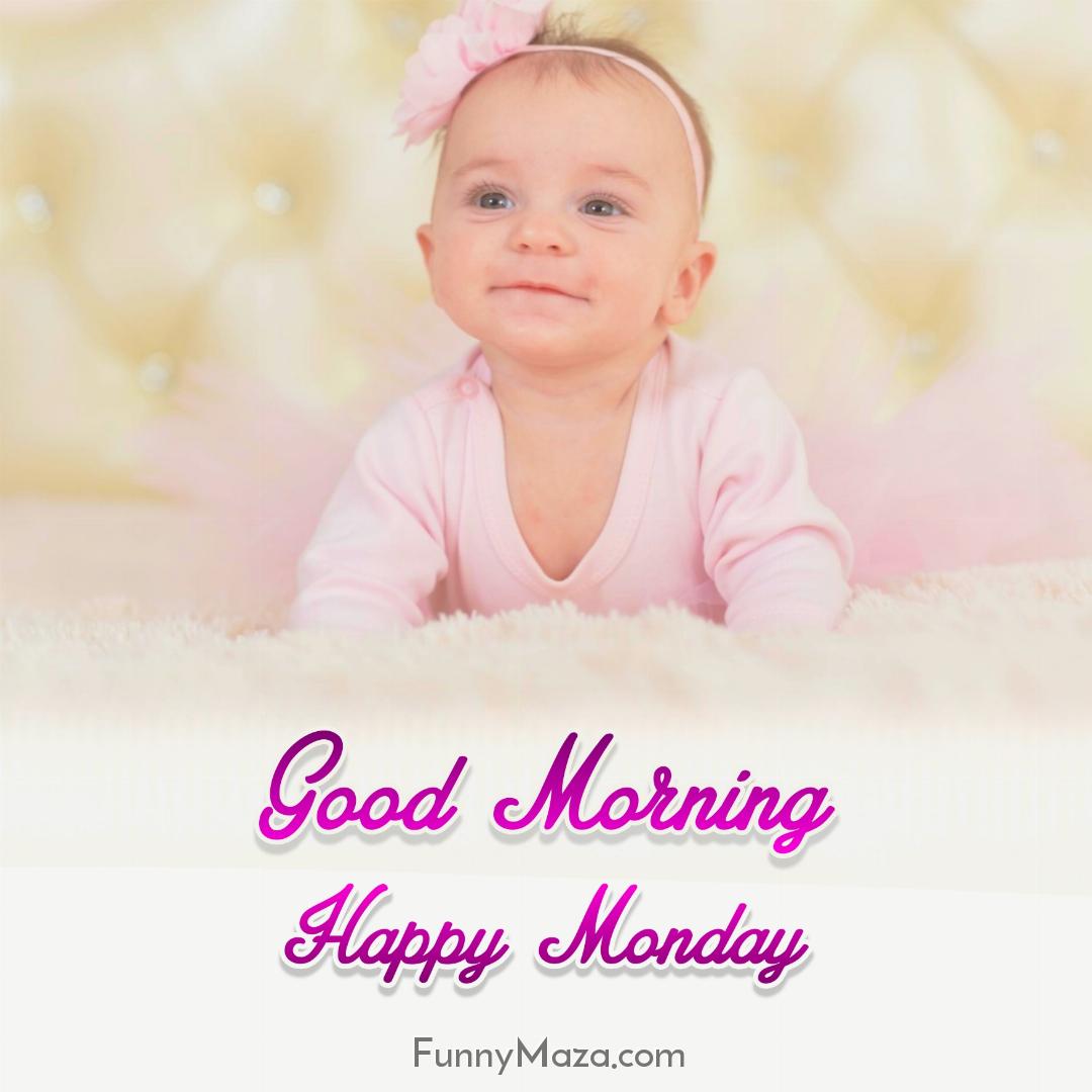 Beautiful Good Morning Happy Monday Baby Photo