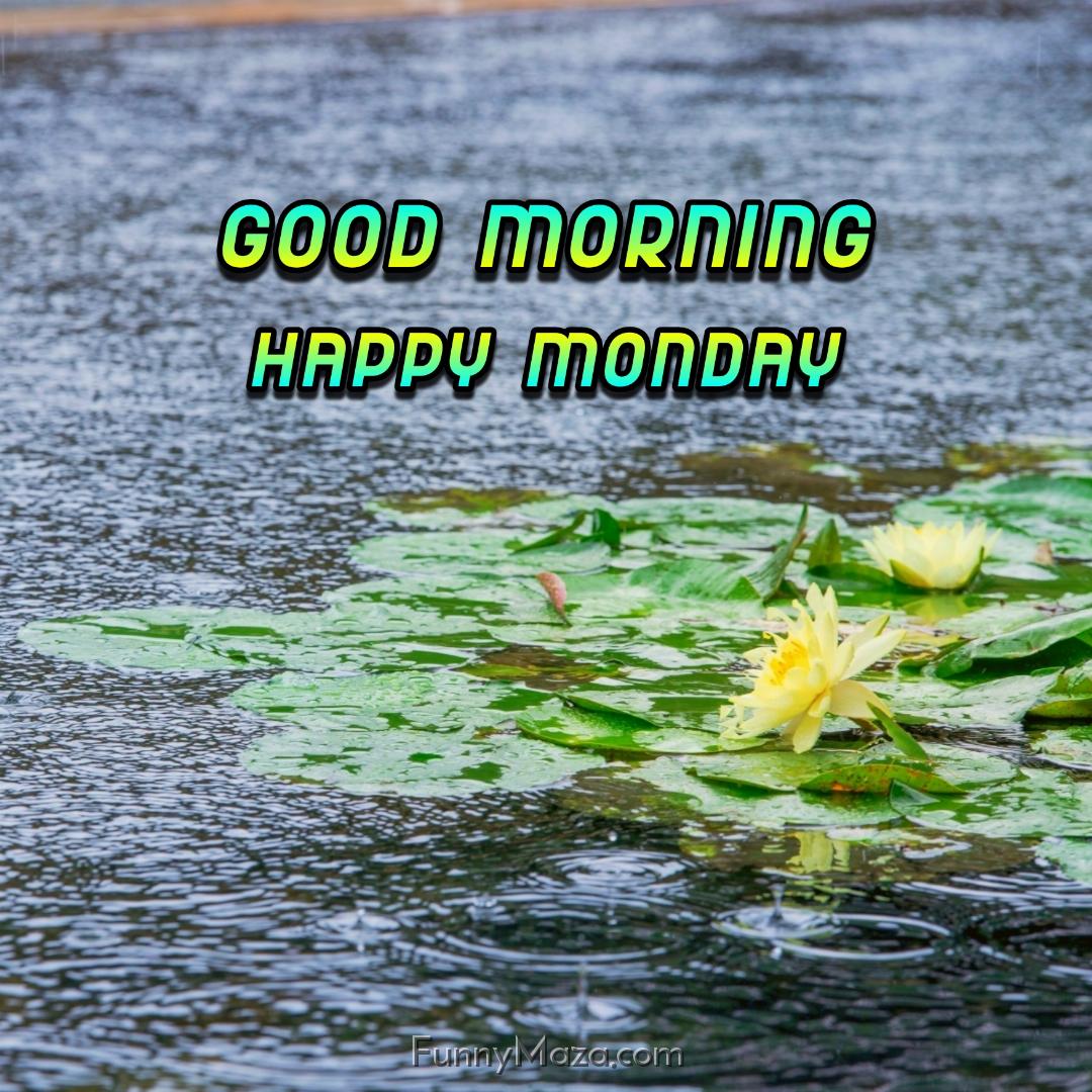 Good Morning Happy Monday Rainy Images