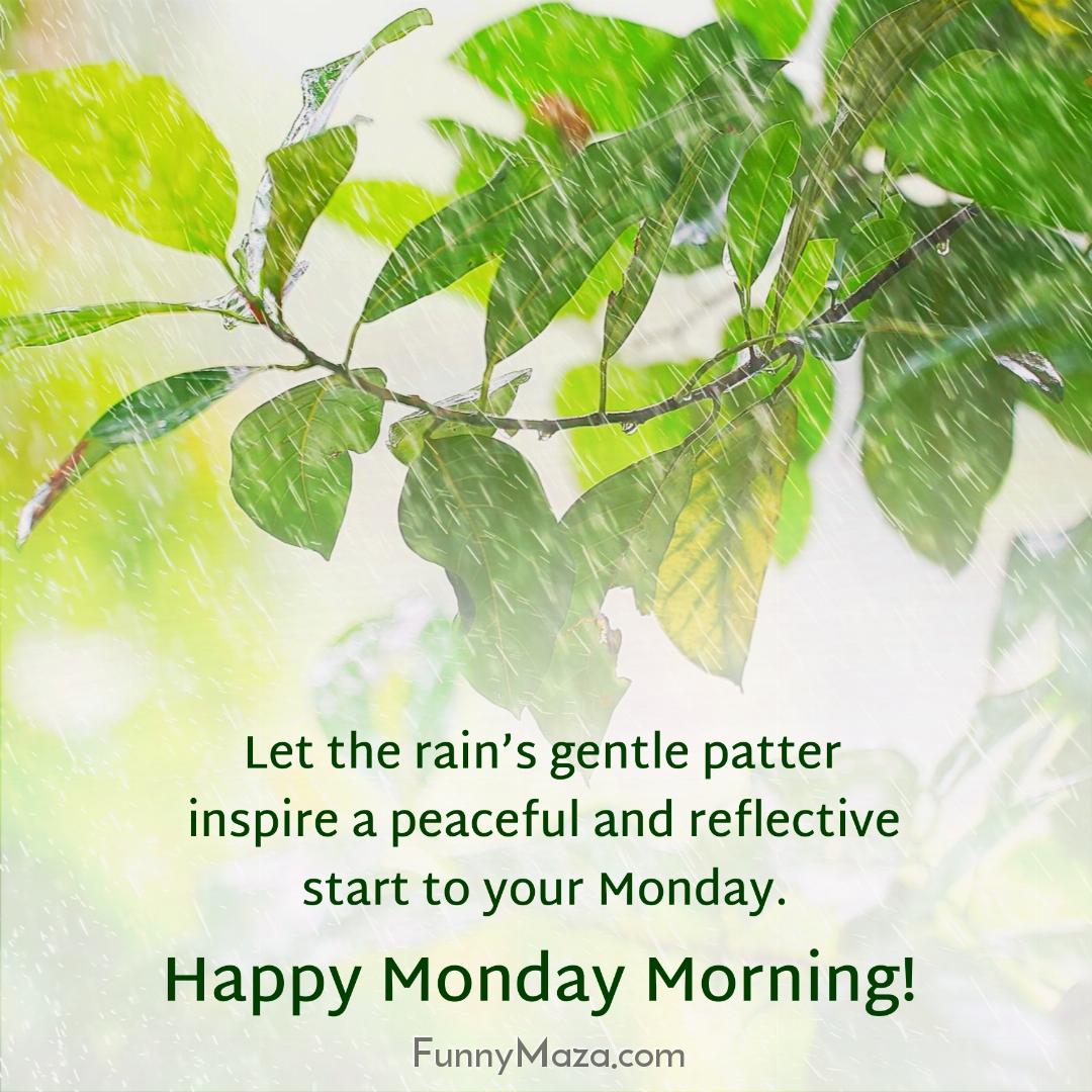 Let the rain’s gentle patter inspire a peaceful and reflective start