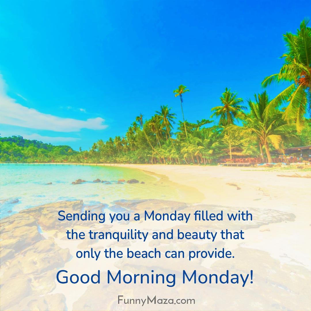 Sending you a Monday filled with the tranquility and beauty that