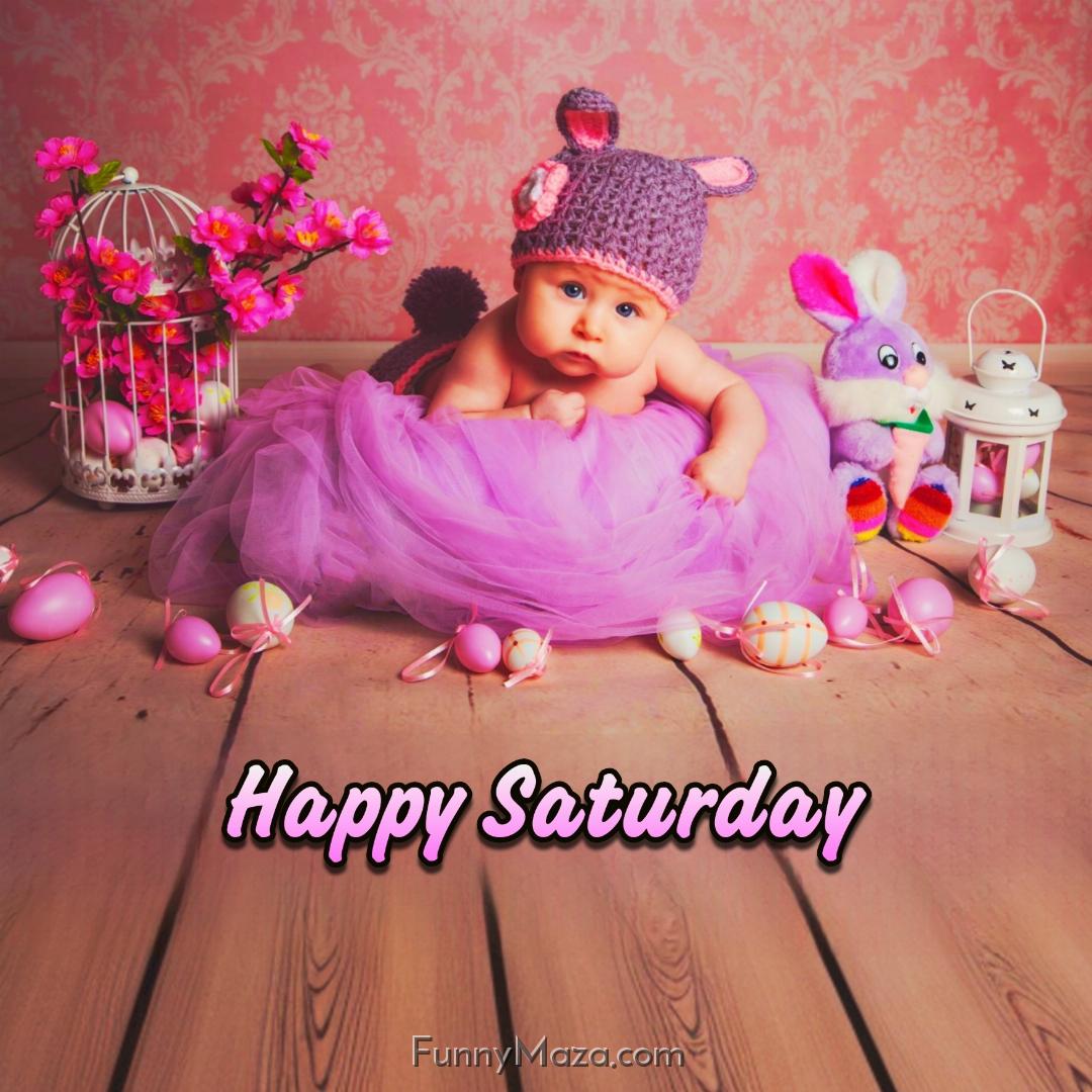 Beautiful Saturday Baby Images