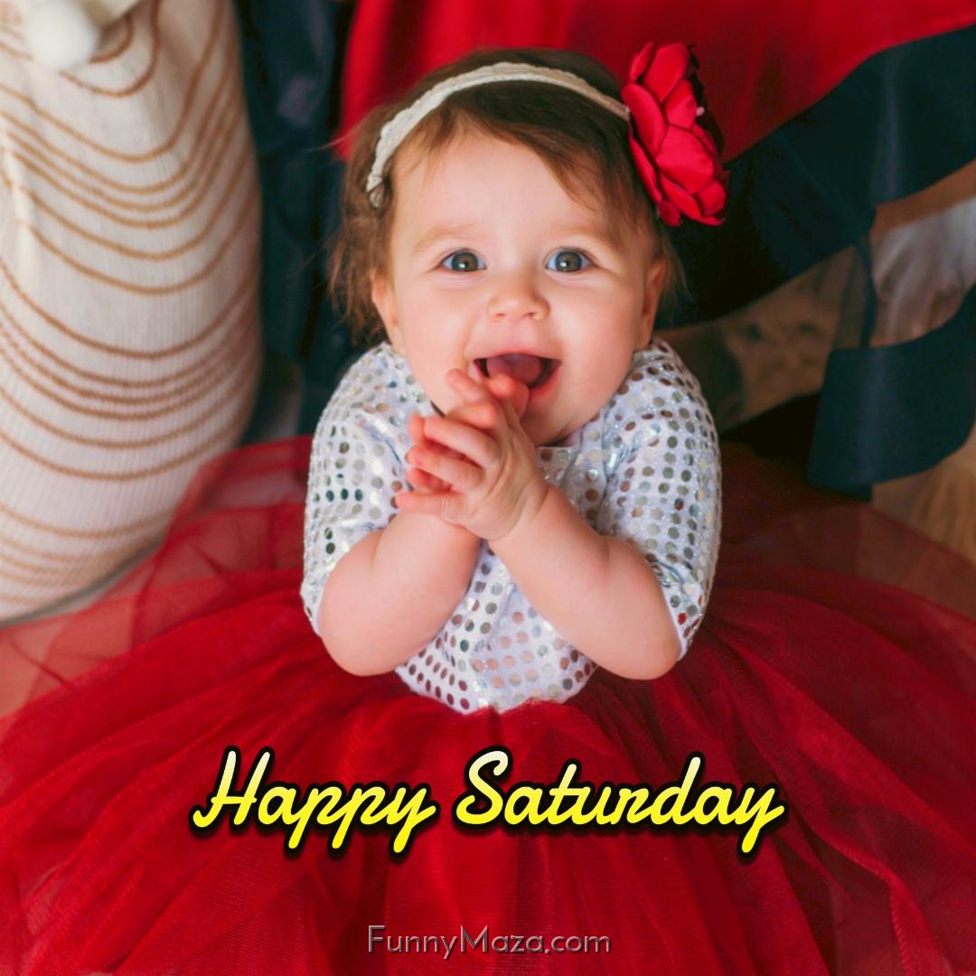 Happy Saturday Baby 2024 Images