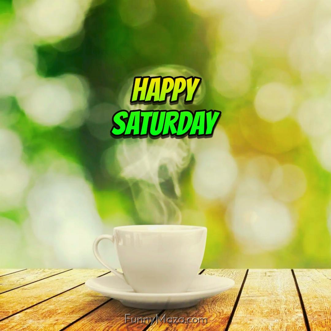 Happy Saturday Tea Images