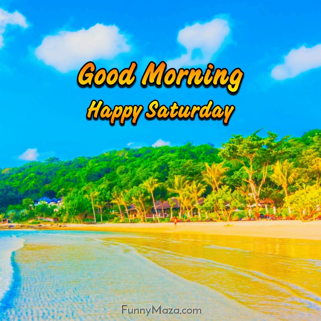 Beautiful Good Morning Happy Saturday Beach Photos