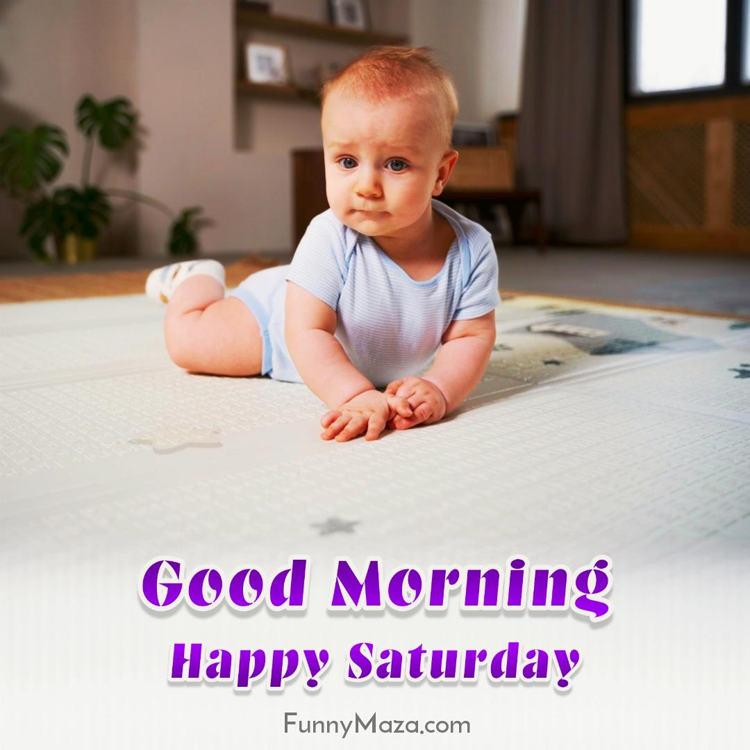 Good Morning Happy Saturday Baby Images