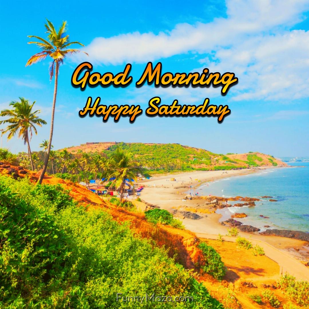 Good Morning Happy Saturday Beach Images