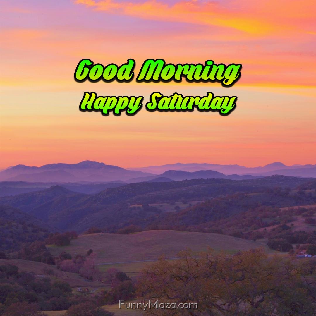 Good Morning Happy Saturday Nature Wallpaper