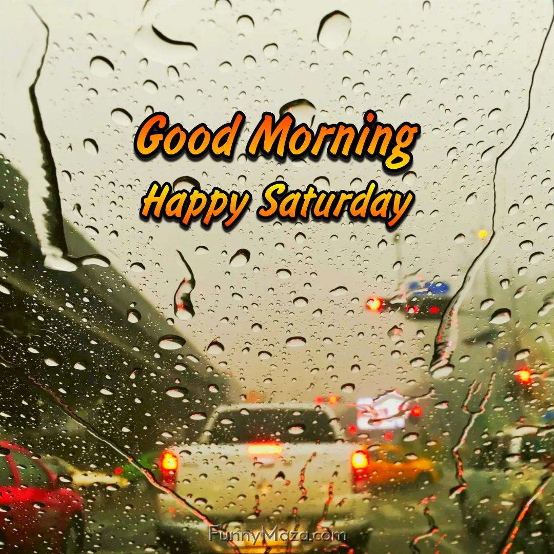 Good Morning Happy Saturday Rainy Images