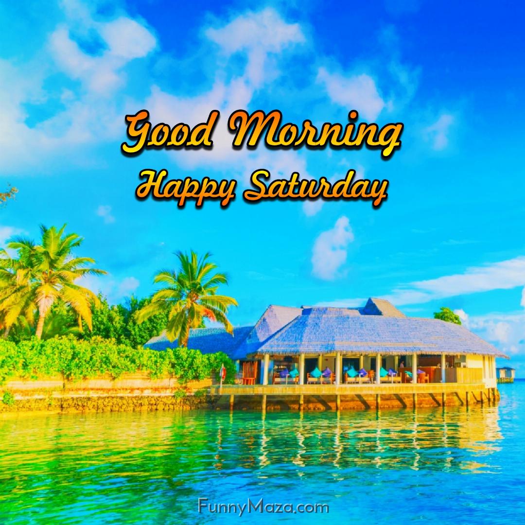 New Good Morning Happy Saturday Beach Images 2024 HD Download