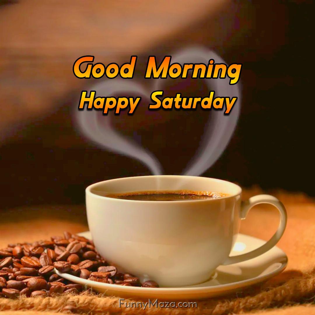 New Good Morning Happy Saturday Coffee Images 2024 HD Download