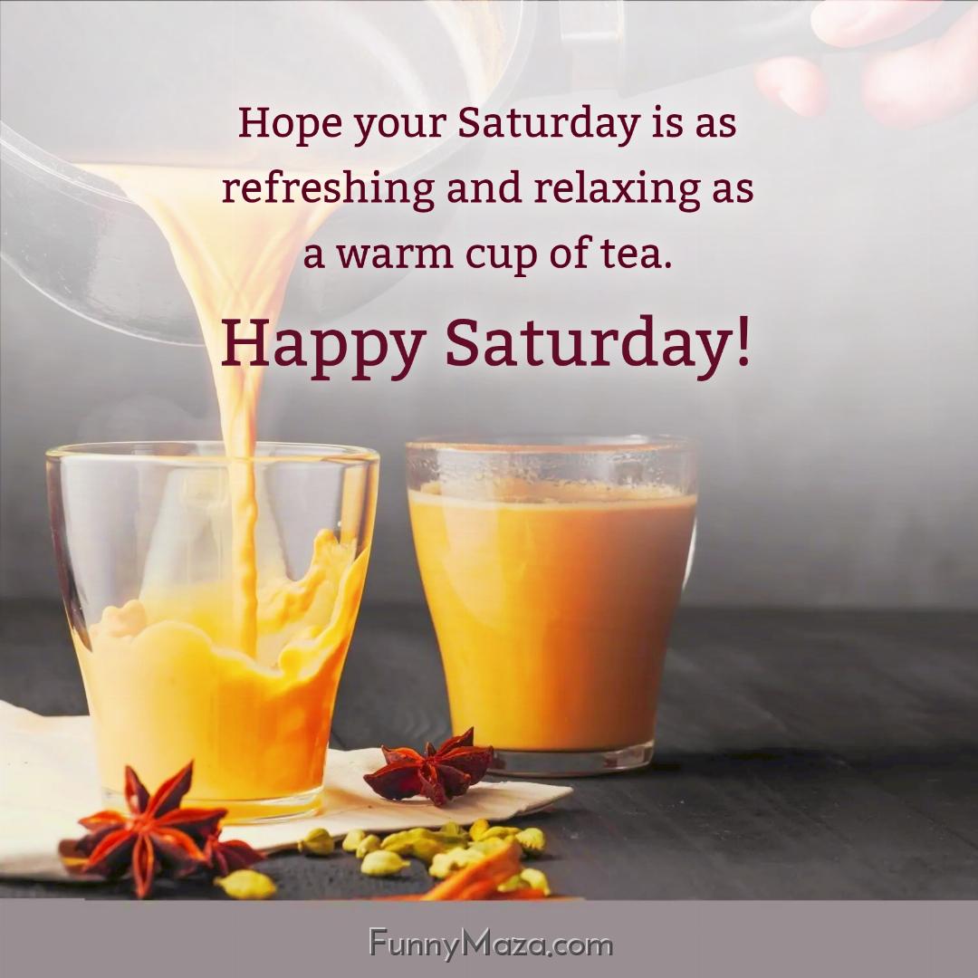 Hope your Saturday is as refreshing and relaxing as a warm