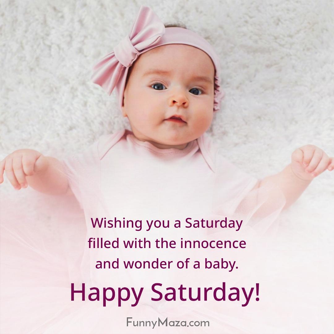 Wishing you a Saturday filled with the innocence and wonder of