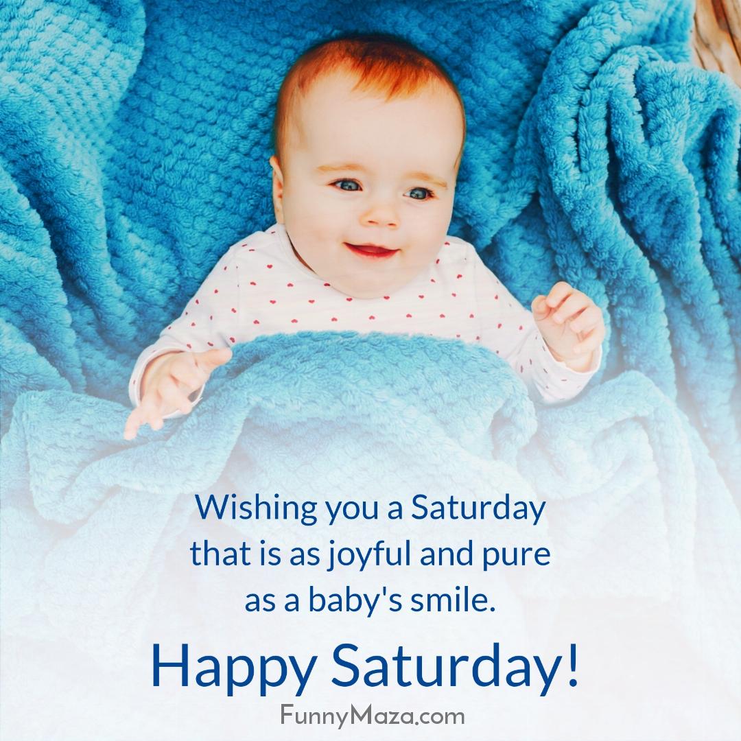 Wishing you a Saturday that is as joyful and pure as